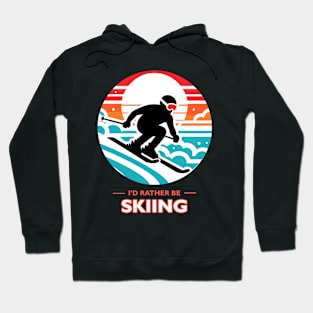 I'd Rather Be Skiing Hoodie